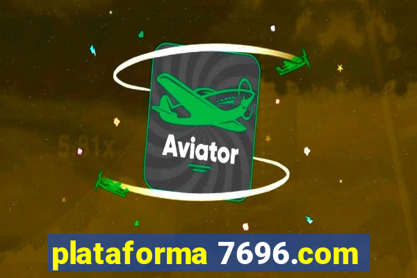 plataforma 7696.com